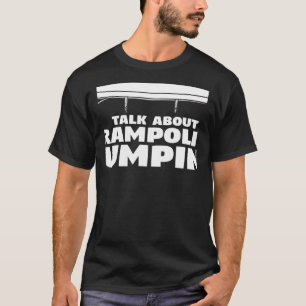 Du Will mir, dir von Trampolin zu hören T-Shirt