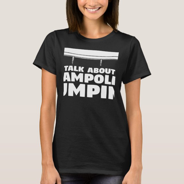 Du Will mir, dir von Trampolin zu hören T-Shirt (Vorderseite)