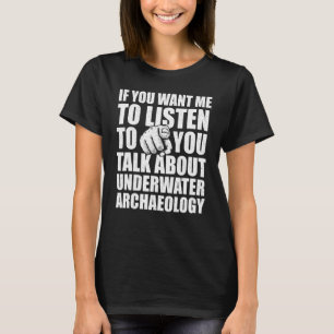 Du Will mir zu hören, wie ich über Unterwasser-Arc T-Shirt