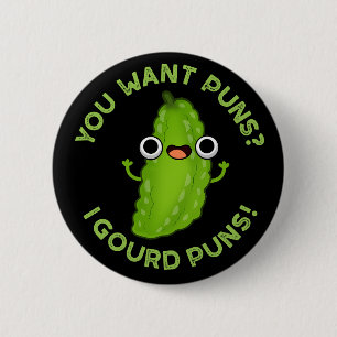Du Will Puns I Gourd Puns Veggie Pun Dark BG Button