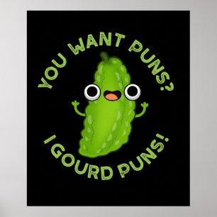 Du Will Puns I Gourd Puns Veggie Pun Dark BG Poster