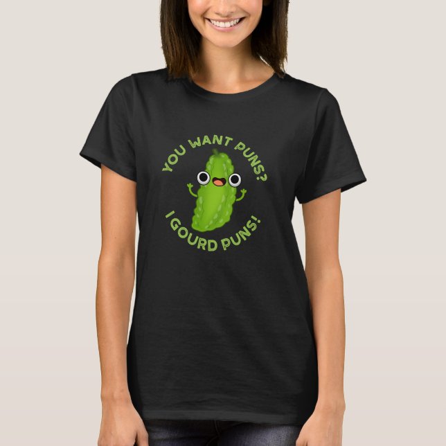 Du Will Puns I Gourd Puns Veggie Pun Dark BG T-Shirt (Vorderseite)