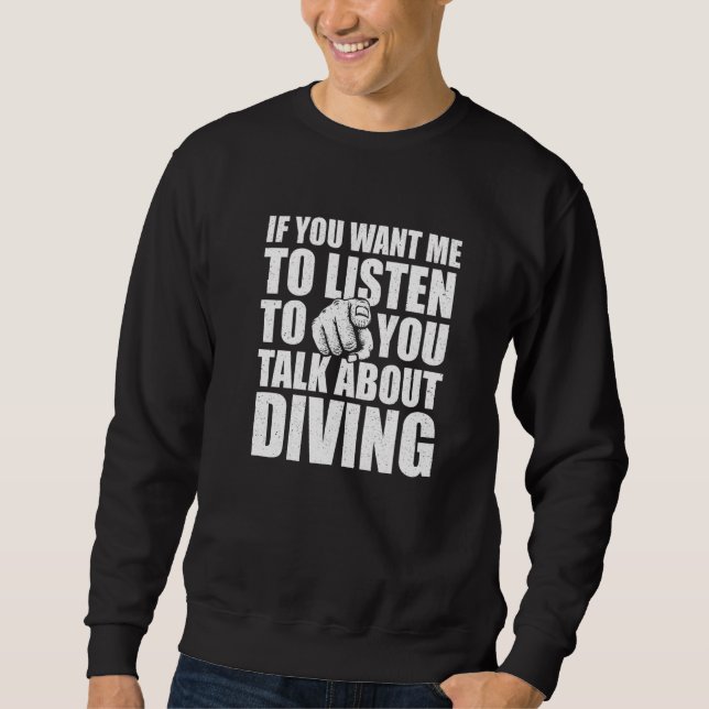 Du willst, dass ich über Tauchen rede  Taucher Hum Sweatshirt (Vorderseite)