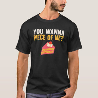 Du willst ein Stück von mir Bekleidung Kuchen Kuc T-Shirt