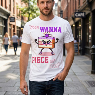 Du willst ein Stück von mir Lustiger wütender Tort T-Shirt