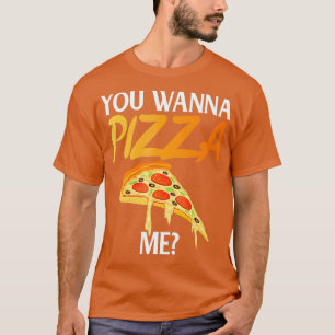 Du willst eine Pizza von mir Lustiger Pizzaliebhab T-Shirt