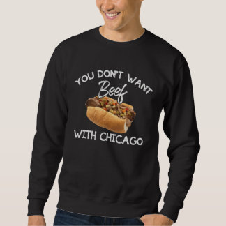 Du willst keinen Streit mit Chicago Italienisches Sweatshirt