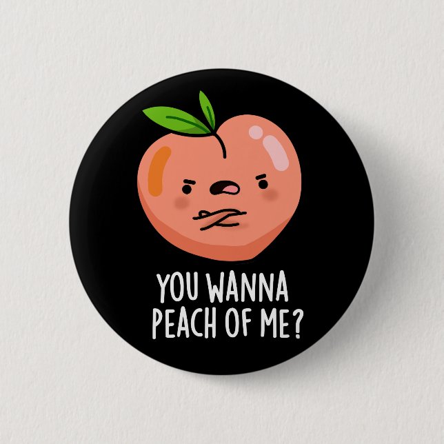 Du willst mich peach Funny Fruit Pun Dark BG Button (Vorderseite)