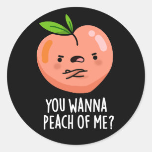 Du willst mich peach Funny Fruit Pun Dark BG Runder Aufkleber