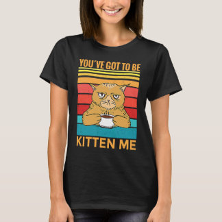 Du willst mich wohl verarschen I Katze T-Shirt