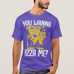 Du willst Pizza Me essen Italienische Pizza Lover T-Shirt