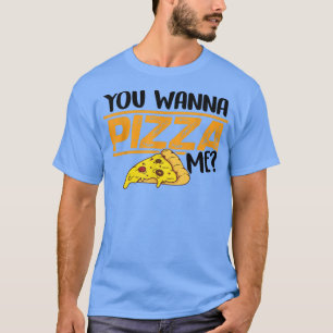 Du willst Pizza Me essen Italienische Pizza Lover T-Shirt