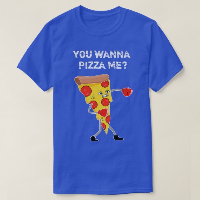 Du willst Pizza Me Pub Sarcastic Funny Sprichwort  T-Shirt (Design vorne)