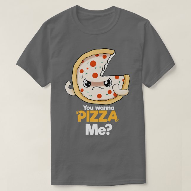 Du willst Pizza Me  T-Shirt (Design vorne)