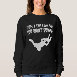 Du wirst Abenteuerlustiger Mensch nicht überleben Sweatshirt