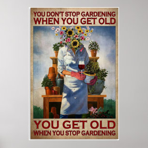 Du wirst alt, wenn du aufhörst, Vintag zu gartenst Poster