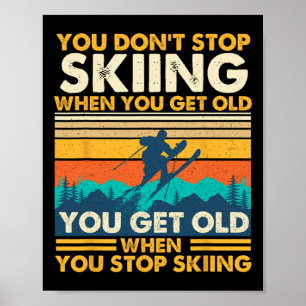 Du wirst alt, wenn du aufhörst zu Ski fahren - Win Poster