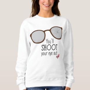 Du wirst dein Auge ausschmeißen! Sweatshirt