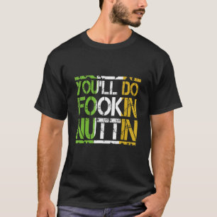 Du wirst Fookin Nuttin Funny Boxing MIXED MARTIAL T-Shirt
