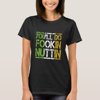 Du wirst Fookin Nuttin Funny Boxing MIXED MARTIAL T-Shirt