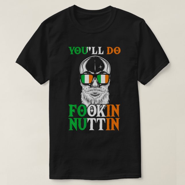 Du wirst Fookin Nuttin Irish Skull mit Sungatten t T-Shirt (Design vorne)