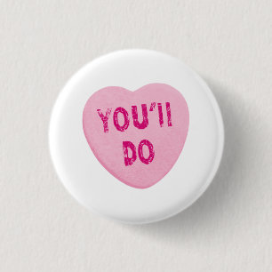 Du wirst Funny Valentine's Day Heart Candy machen Button