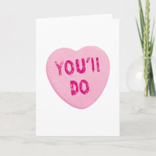 Du wirst Funny Valentine's Day Heart Candy machen Feiertagskarte