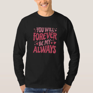 Du wirst für immer mein ewiger Vday und Valentinst T-Shirt
