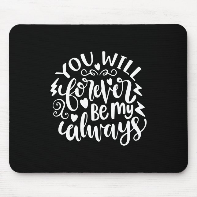  | Du wirst für immer mein Immer sein Mousepad (Vorne)