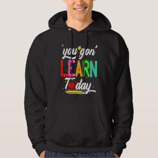 Du wirst heute lernen, erster Schultag Lehrer Hoodie