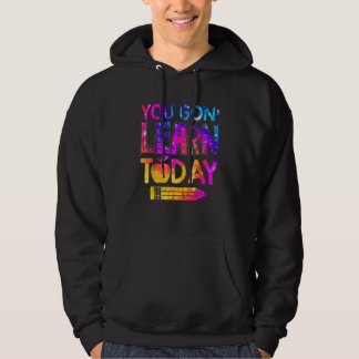 Du wirst heute lernen Lehrer Tie Dye Zurück zur S Hoodie