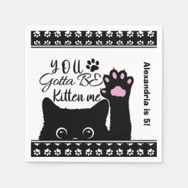 Du wirst Kitte Me Funny Cat Muster Geburtstag Serviette