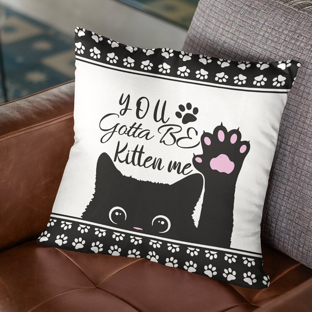 Du wirst Kitte Me Funny Cat Pattern Kissen (Von Creator hochgeladen)