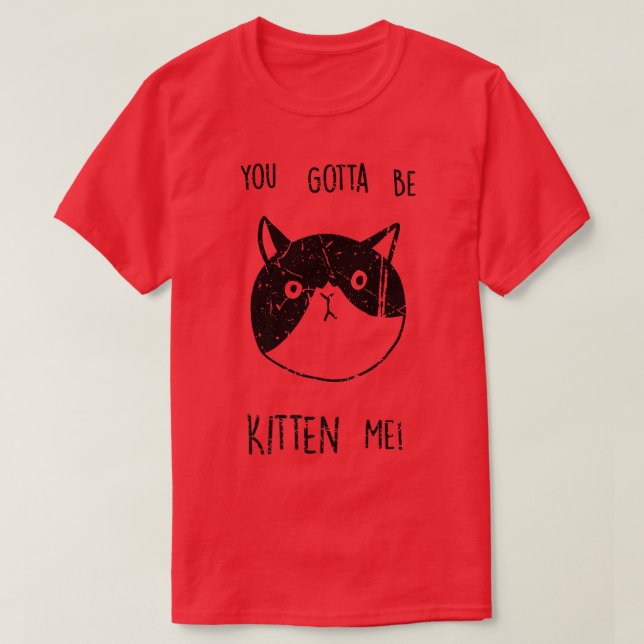 Du wirst Kitten Me Funny Kitten Cat Lover Vint T-Shirt (Design vorne)