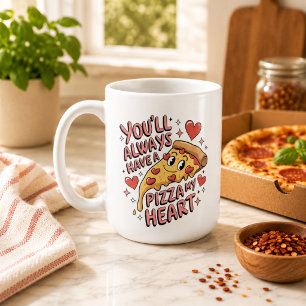 Du wirst mir immer eine Pizza zu Herzen nehmen Kaffeetasse