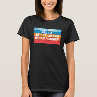 Du wirst niemals einen besser aussehenden Stadtpla T-Shirt