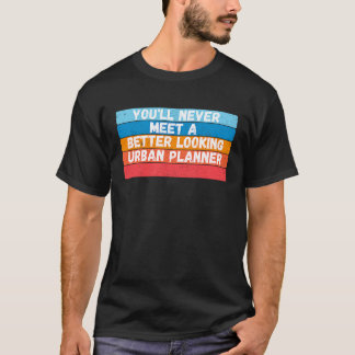 Du wirst niemals einen besser aussehenden Stadtpla T-Shirt