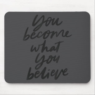 Du wirst, was du glaubst Motivierend Mousepad