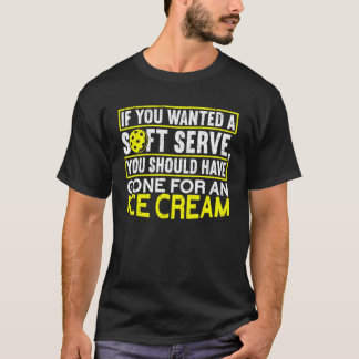 Du wolltest ein Soft Serve für einen Eisspaß T-Shirt