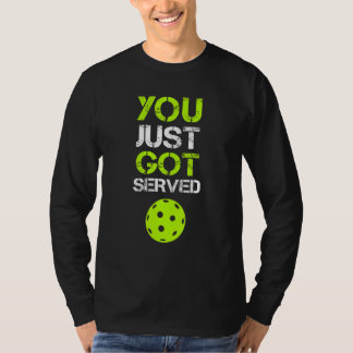 Du wurdest gerade bedient Pickleball  Pickleball-S T-Shirt