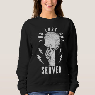 Du wurdest gerade bedient Ping Pong Tischtennisspi Sweatshirt