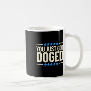 Du wurdest gerade gedoged Trump-Abteilung Humor Kaffeetasse