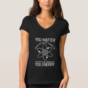 Du zählst auf das Geschenk von Energiewissenschaft T-Shirt