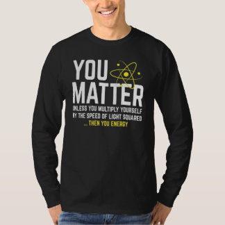 Du zählst, dann hast du Energie T-Shirt