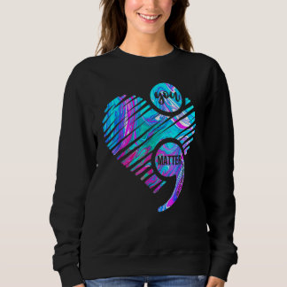 Du zählst Suizidpräventionsbewusstsein Semikolon  Sweatshirt