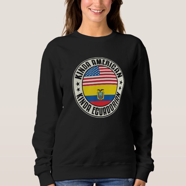 Dual Citizenship American Ecuadorian Ecuador Usa F Sweatshirt (Vorderseite)
