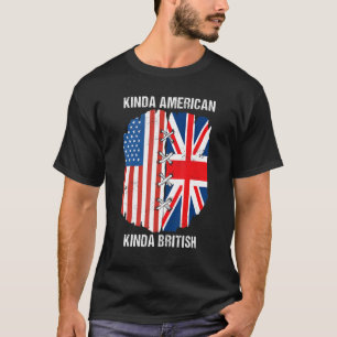 Duale Citizenship UK USA Kinda American Kinda Brit T-Shirt