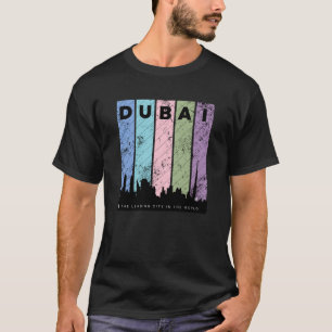 Dubai ist die führende Stadt der Welt T-Shirt