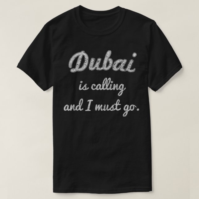 Dubai ruft an und ich muss lustige Geschenkreisen  T-Shirt (Design vorne)