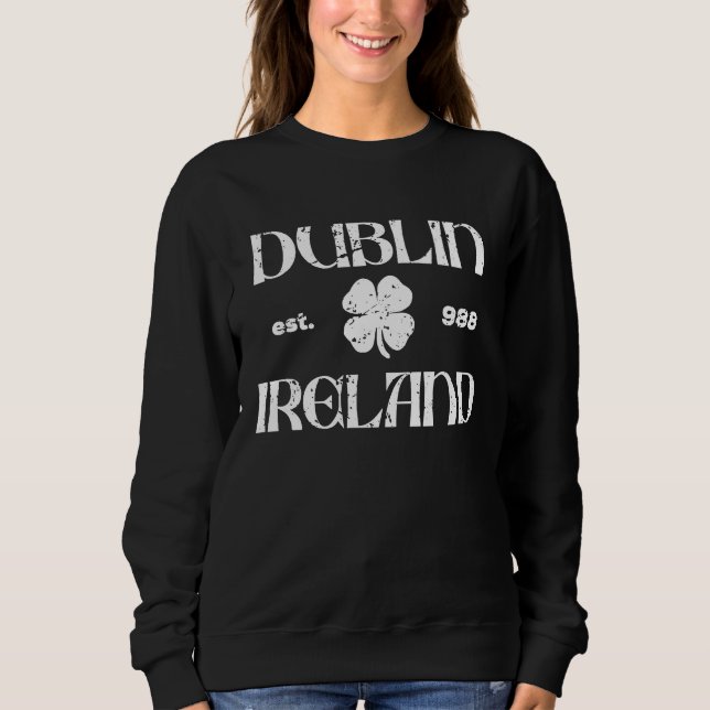 Dublin Ireland Est 988  St Patricks Day Irish Sham Sweatshirt (Vorderseite)